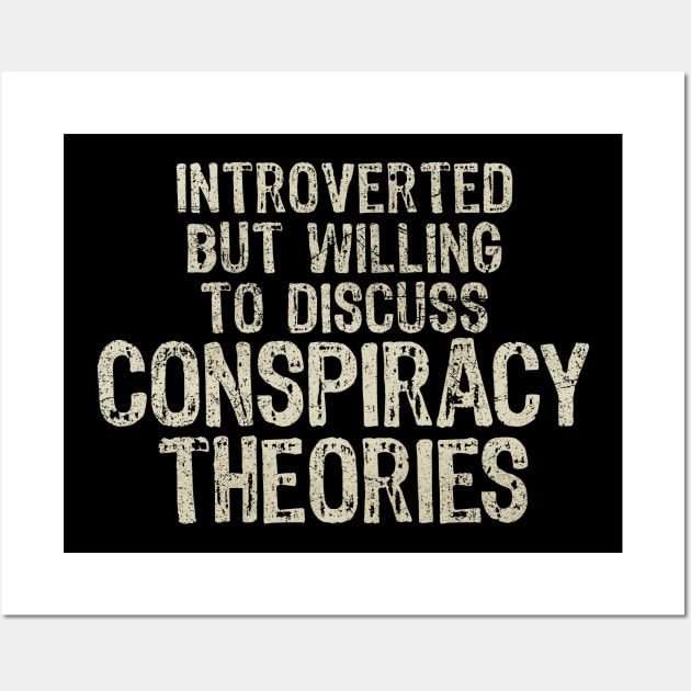 Conspiracy Theories Funny Introvert Quotes Wall Art by All-About-Words